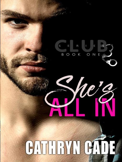 Title details for She's All In by Cathryn Cade - Available